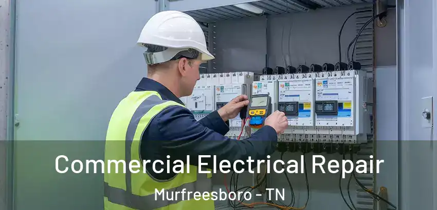 Commercial Electrical Repair Murfreesboro - TN