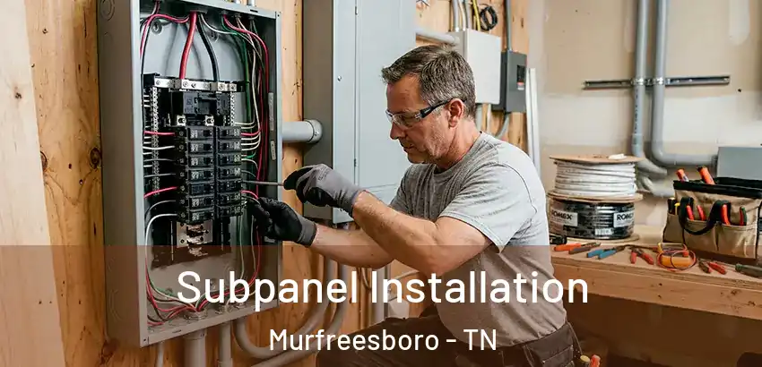  Subpanel Installation Murfreesboro - TN